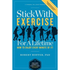 Stick with Exercise for a Lifetime: How to Enjoy Every Minute of It! - Paperback