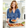 Danielle Walker's Healthy in a Hurry: Real Life. Real Food. Real Fast. [A Gluten-Free, Grain-Free & Dairy-Free Cookbook] - Hardcover