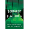 Tortured Teardrops - Paperback