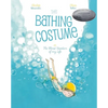 The Bathing Costume: Or the Worst Vacation of My Life - Hardcover