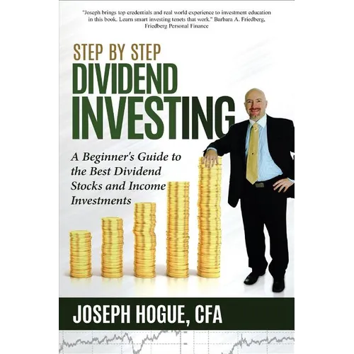 Step by Step Dividend Investing: A Beginner's Guide to the Best Dividend Stocks and Income Investments - Paperback