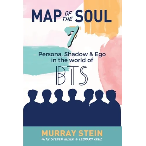 Map of the Soul - 7: Persona, Shadow & Ego in the World of BTS - Hardcover