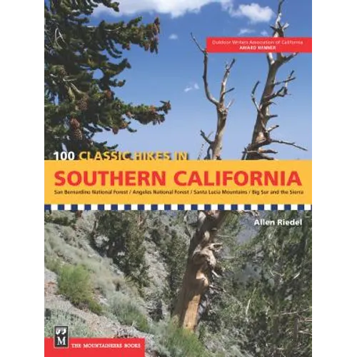 100 Classic Hikes in Southern California: San Bernardino National Forest, Angeles National Forest, Santa Lucia Mountains, Big Sur and the Sierras - Paperback