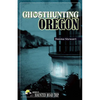 Ghosthunting Oregon - Paperback