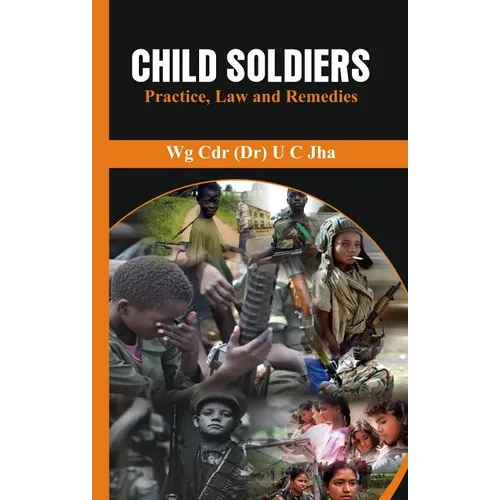 Child Soldiers: Practice, Law and Remedies - Hardcover
