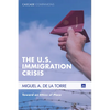 The U.S. Immigration Crisis: Toward an Ethics of Place - Paperback