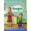 What are you going to do with that Booger? - Hardcover