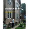 Picturing Milwaukee: Washington Park 2015 - Paperback