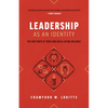 Leadership as an Identity: The Four Traits of Those Who Wield Lasting Influence - Paperback