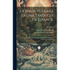La Biblia Vulgata Latina Traducia En Espanõl: Y Anotada Conforme Al Sentido De Los Santos Padres, Y Expositores Cathòlicos; Volume 12 - Hardcover