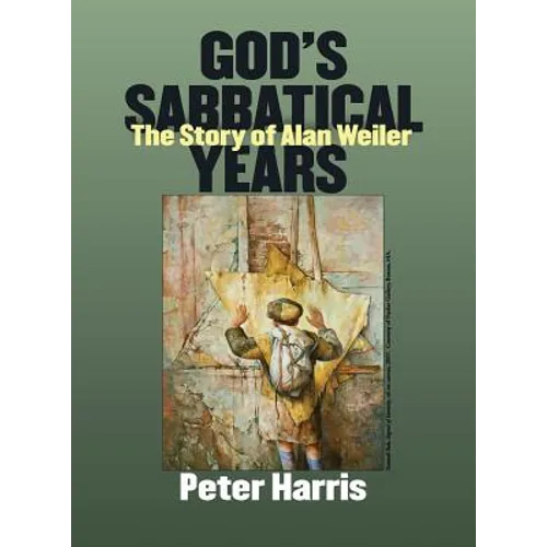 God's Sabbatical Years: The Story of Alan Weiler - Hardcover