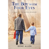 The Boy with Four Eyes: A Memoir of Life in the Ozarks in the 1930S and 1940S - Paperback