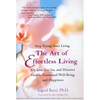 The Art of Effortless Living: Discover Health, Emotional Well-Being, and Happiness - Paperback