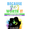 Because She's Worth It: A Nutritional Guide for Parents with Daughters - Paperback