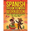 Spanish Verbs Made Easy Workbook: Learn Verbs and Conjugations The Easy Way - Paperback