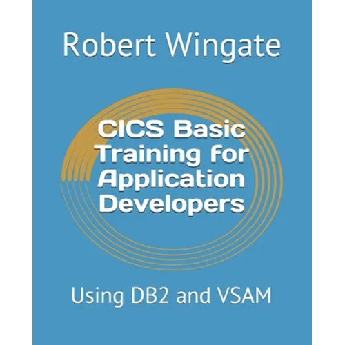 CICS Basic Training for Application Developers: Using DB2 and VSAM - Paperback