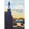 Highlanders: A History of Heathwood Hall Episcopal School, 1951-2021 - Hardcover