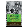 Balduin Brummsel Und Andere Tiergeschichten: 20 Märchen: Der Weg in Die Wildnis + Der Oberaffe + Peter Plüsch + Ambrosius Dauerspeck Und Mariechen Knu - Paperback