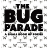 The Bug Parade: a small book of poems - Hardcover