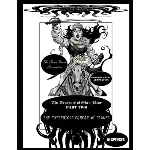 The SnowRaven Chronicles The Treasure of Okra-Bane: Graphic Novel Adaptation: Part Two: The Mysterious Circle of Stones - Paperback