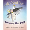 Lily Good Path Becomes the Eagle - Paperback