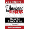 Thinkers and Sinkers: Why Are They Trying to Kill You? - Paperback