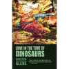 Love in the Time of Dinosaurs - Paperback