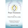 Prayer Treatments for Health, Wealth, Peace and Joy. - Paperback