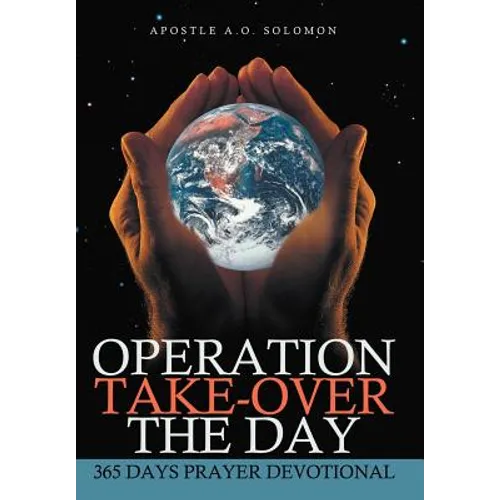 Operation Take-Over the Day: 365 Days Prayer Devotional - Hardcover