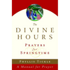 The Divine Hours (Volume Three): Prayers for Springtime: A Manual for Prayer - Paperback