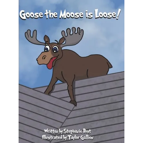 Goose the Moose is Loose!: Long Vowel OO Sound - Hardcover