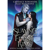 Slaying the Frost King - Hardcover