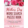 Mothers Day Word Search Puzzle Book: A Mother's Day Activity Book In Praise of Mom - Paperback