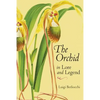 The Orchid in Lore and Legend - Paperback