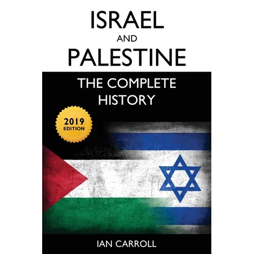 Israel and Palestine: The Complete History [2019 Edition] - Paperback