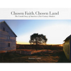 Chosen Faith, Chosen Land: The Untold Story of America's 21st-Century Shakers - Hardcover