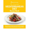 The Essential Mediterranean Diet Recipe Book: Easy Cooking for Weight Loss, Good Health & Longevity. Delicious Calorie-Counted Recipes For Healthy Eat - Paperback