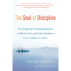 The Soul of Discipline: The Simplicity Parenting Approach to Warm, Firm, and Calm Guidance -- From Toddlers to Teens - Paperback