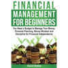 Financial Management for Beginners: You Need a Budget to Manage Your Money. Personal Planning, Money Mindset and Discipline for Financial Independence - Paperback