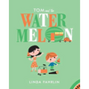 Tom and the Watermelon - Paperback