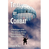 Trial by Combat: A Paratrooper of the 101st Airborne Division Remembers the 1944 Battle of Normandy - Paperback
