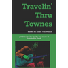 Travelin' Thru Townes: grit lit inspired by the life and music of Townes Van Zandt - Paperback