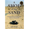 A Shoe in the Sand: A Look Behind for the Journey Ahead - A Memoir of the Gulf War - Paperback