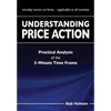 Understanding Price Action: practical analysis of the 5-minute time frame - Paperback