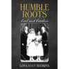 Humble Roots: Earl and Caroline - Paperback