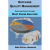 Software Quality Management: Reducing Defect through Root Cause Analysis - Paperback