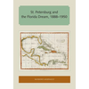 St. Petersburg and the Florida Dream, 1888-1950 - Paperback