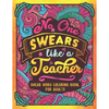 No One Swears Like a Teacher: Swear Word Coloring Book for Adults with Teaching Related Cussing - Paperback