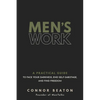 Men's Work: A Practical Guide to Face Your Darkness, End Self-Sabotage, and Find Freedom - Hardcover