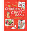 My First Christmas Craft Book: 35 Fun Festive Projects for Children Aged 7+ - Paperback